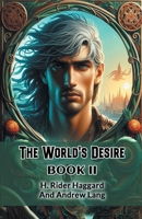 The World's Desire Book II 9369074430 Book Cover