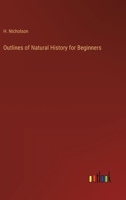 Outlines of Natural History for Beginners 3368188321 Book Cover