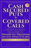 Cash-Secured Puts and Covered Calls: Sarah’s Journey From $500 to Financial Freedom in less than 5 Years (Financial Freedom Books Series) B0H4PD5GXM Book Cover