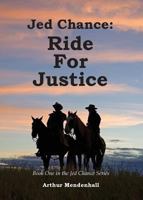 Jed Chance: Ride For Justice 0997252375 Book Cover