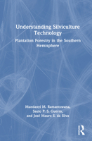 Understanding Silviculture Technology: Plantation Forestry in the Southern Hemisphere 1032488808 Book Cover