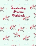 Handwriting Practice Workbook: Cute Unicorn Handwriting Practice Notepaper for kids in Kindergarten to Third Grade 1674435053 Book Cover