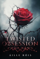 Twisted Obsession B0FLDS256B Book Cover
