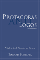 Protagoras and Logos: A Study in Greek Philosophy and Rhetoric (Studies in Rhetoric/Communication) 1570035210 Book Cover