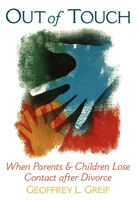 Out of Touch: When Parents and Children Lose Contact after Divorce 0195095359 Book Cover