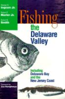 Fishing the Delaware Valley 1566396654 Book Cover