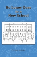 Bo Loney Goes to a New School B0C1J1WMC5 Book Cover