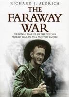 The Faraway War: Personal Diaries of the Second World War in Asia and The Pacific 0552151092 Book Cover