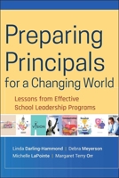Preparing Principals for a Changing World: Lessons From Effective School Leadership Programs 0470407689 Book Cover