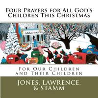 Four Prayers for All God's Children This Christmas 1467912697 Book Cover