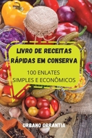 Livro de Receitas Rápidas Em Conserva 1803503564 Book Cover