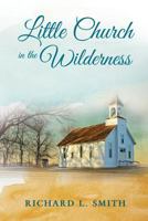 Little Church in the Wilderness 1970024798 Book Cover