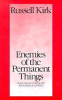 Enemies of the Permanent Things: Observations of Abnormity in Literature and Politics B0006BZ3YQ Book Cover