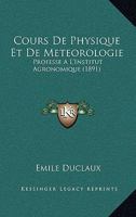Cours de Physique Et de M�t�orologie Profess� a l'Institut Agronomique (Classic Reprint) 2016203552 Book Cover