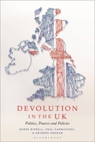 Devolution in the UK: Politics, Powers and Policies 135035841X Book Cover