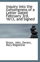 Inquiry into the genuineness of a letter dated February 3rd, 1613, and signed "Mary Magdaline Davers." 0526523697 Book Cover