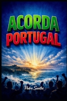 Acorda Portugal (Portuguese Edition) B0GGXVDNXJ Book Cover