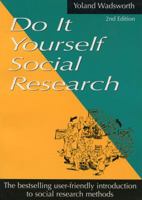 Do It Yourself Social Research: The bestselling practical guide to doing social research projects 1611321077 Book Cover
