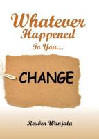 Whatever Happened to You.... Change 1945173556 Book Cover