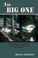 The Big One, The True Story of an Epic Search to Find a Missing Small Plane Lost for Years 0865349479 Book Cover