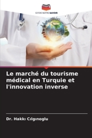 Le march? du tourisme m?dical en Turquie et l'innovation inverse 6205857588 Book Cover