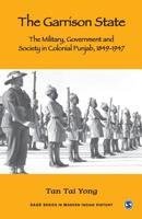 The Garrison State: Military, Government and Society in Colonial Punjab, 1849-1947 (Sage Series in Modern Indian History) (SAGE Series in Modern Indian History) 0761933360 Book Cover