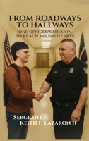 From Roadways to Hallways: One Officer's Mission to Reach Young Hearts B0FJK5N44M Book Cover