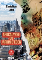 Apocalypse ou Jardin d'Eden B0BV5QXZQQ Book Cover