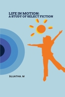 Life in Motion a Study of Select Fiction 3713577730 Book Cover