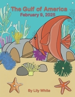 The Gulf of America: February 9, 2025 (Educational books) B0DWP79LCP Book Cover