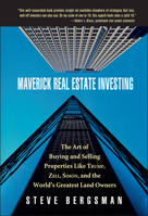 Maverick Real Estate Investing: The Art of Buying and Selling Properties Like Trump, Zell, Simon, and the World's Greatest Land Owners 0471468797 Book Cover