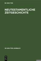 Neutestamentliche Zeitgeschichte: Die Biblische Welt Von 500 V. Chr. Bis 100 N. Chr 311008662X Book Cover