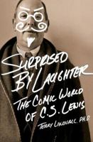 Surprised By Laughter: The Comic World of C.S. Lewis 0785276890 Book Cover