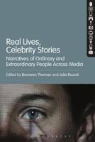 Real Lives, Celebrity Stories: Narratives of Ordinary and Extraordinary People Across Media 1501308637 Book Cover