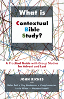 What Is Contextual Bible Study?: A Practical Guide with Group Studies for Advent and Lent 028106198X Book Cover