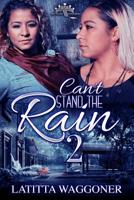 Can't Stand the Rain 2 1077691203 Book Cover