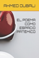 EL POEMA COMO ESPACIO PATÉMICO (Spanish Edition) B0GDRNZP5V Book Cover
