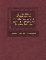 La Trag�die d'Elektre et Oreste; Volume 6; Series 11 0274784599 Book Cover