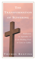 The Transformation of Suffering: Reflections on September 11 & the Wedding Feast at Cana in Galilee 1590560361 Book Cover