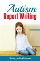 Autism Report Writing 0991404645 Book Cover
