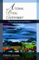 Aidan, Bede, Cuthbert 0281057737 Book Cover
