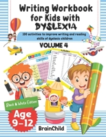 Writing Workbook for Kids with Dyslexia. 100 activities to improve writing and reading skills of dyslexic children. Black & White edition. Volume 4. ... and reading skills of dyslexic children.) B08W4JRLX8 Book Cover