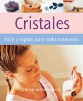 Cristales: Fácil y rápido para todo momento (Cuerpo Y Mente) (Spanish Edition) 8484451364 Book Cover
