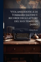 Vita aneddotica di Tommaso Salvini e ricordi degli attori del suo tempo di Jarro 1178188922 Book Cover