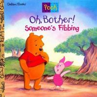 Oh, Bother! Someone's Fibbing! (Disneys Winnie the Pooh Helping Hands Book) 0307126366 Book Cover