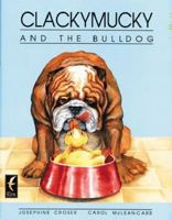 Clackymucky & the Bulldog 0947212434 Book Cover