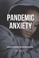 Pandemic Anxiety: Step by Step Handbook for Individuals suffering from Pandemic Anxiety B086PPLYDP Book Cover