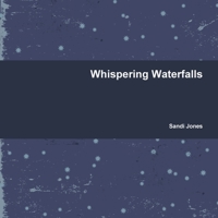 Whispering Waterfalls 1329873726 Book Cover