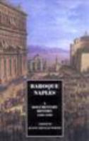 Baroque Naples : A Documentary History, 1600-1800 (A Documentary History of Naples) 0934977526 Book Cover