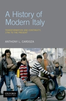 A History of Modern Italy: Transformation and Continuity, 1796 to the Present 0199982570 Book Cover